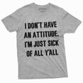 thumbnail image 1 of I dont have an attitude T-shirt Mens Womens Unisex Style Mood Tee Shirt (Large Grey), 1 of 6