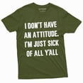 thumbnail image 1 of I dont have an attitude T-shirt Mens Womens Unisex Style Mood Tee Shirt (Large Military Green), 1 of 6