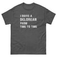 thumbnail image 1 of I drive a DeLorean from Time to Time Adult Shirt, Back to the Future Inspired (Dark Heather, 2XL), 1 of 2