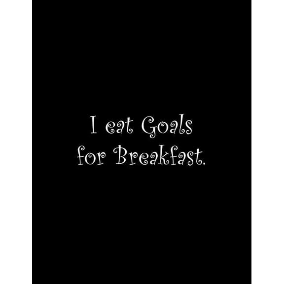 I eat Goals for Breakfast: Line Notebook Handwriting Practice Paper Workbook Paperback 1070244872 9781070244877 Tome Ryder