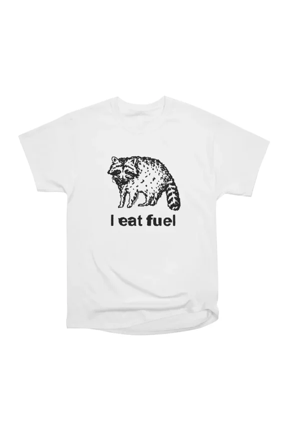 I eat fuel raccoon T-Shirt Tee Gift For Him Merch For Her Apparel For Friend
