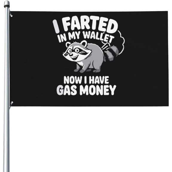I farted in my wallet now I have gas money Flags 3x5 Outdoor Novelty Flag Wall Decor for Home Garden Patio 3x5 Ft