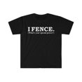 thumbnail image 1 of I fence What’s your special power Unisex T-shirt S-3XL fencing fencer, 1 of 2