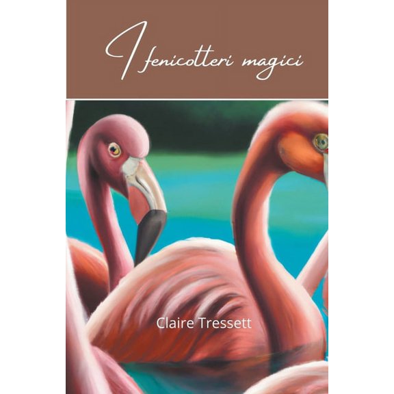 I fenicotteri magici, (Paperback)
