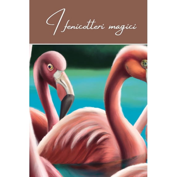 I fenicotteri magici, (Paperback)