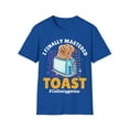 thumbnail image 1 of I finally Mastered Toast Cullinary Genius Graphic Novelty Unisex T-Shirt, 1 of 4