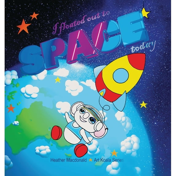 I floated out to space today - Art Koala Series, (Hardcover)