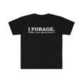 thumbnail image 1 of I forage What’s your special power forager Unisex T-shirt S-3XL foraging, 1 of 2