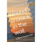 I found a crack in the wall, Paperback