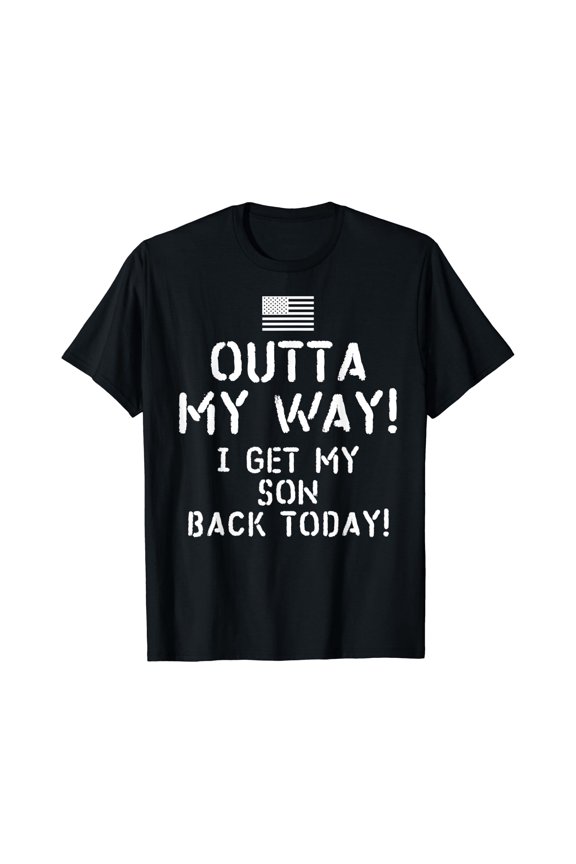 I get my son back today deployed soldier T-Shirt
