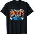 thumbnail image 1 of I got my job at the dentist’s office by word of mouth T-Shirt, 1 of 4