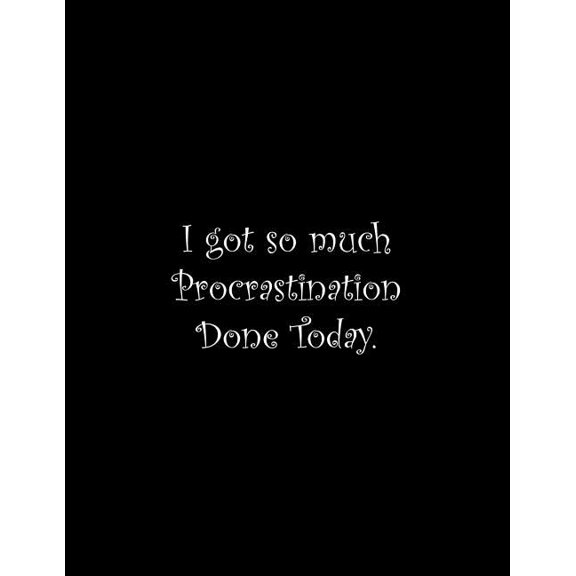 I got so much Procrastination Done Today : Line Notebook Handwriting Practice Paper Workbook (Paperback)
