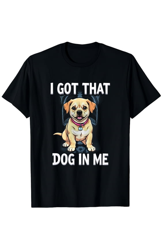 I got that dog in me funny meme Graphic Crew Neck Short Sleeve T-Shirts (Men's, Women's)