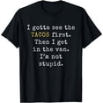 thumbnail image 1 of I gotta see the Tacos first | Funny Taco Tuesday T-Shirt T-Shirt, 1 of 4