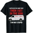 thumbnail image 1 of I gotta see the candy first Then I get in the van adult humo T-Shirt, 1 of 4