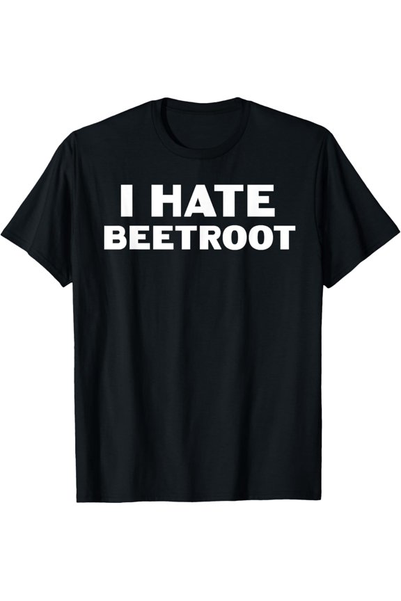 I hate Beetroot T-Shirt