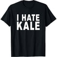 thumbnail image 1 of I hate Kale T-Shirt, 1 of 4