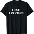 thumbnail image 1 of I hate everyone T-Shirt, 1 of 4