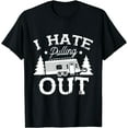 thumbnail image 1 of I hate pulling out for a Camper travel Mens Camping T-Shirt, 1 of 4