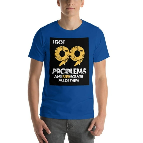 I have 99 problems and beer solves them all T-Shirt