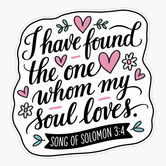 I have Found the One Whom my Soul Loves Brush Lettering Calligraphy Bible Verse Sticker