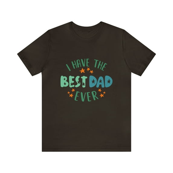 I have The Best Dad Ever Unisex Jersey Short Sleeve Tee Father's day