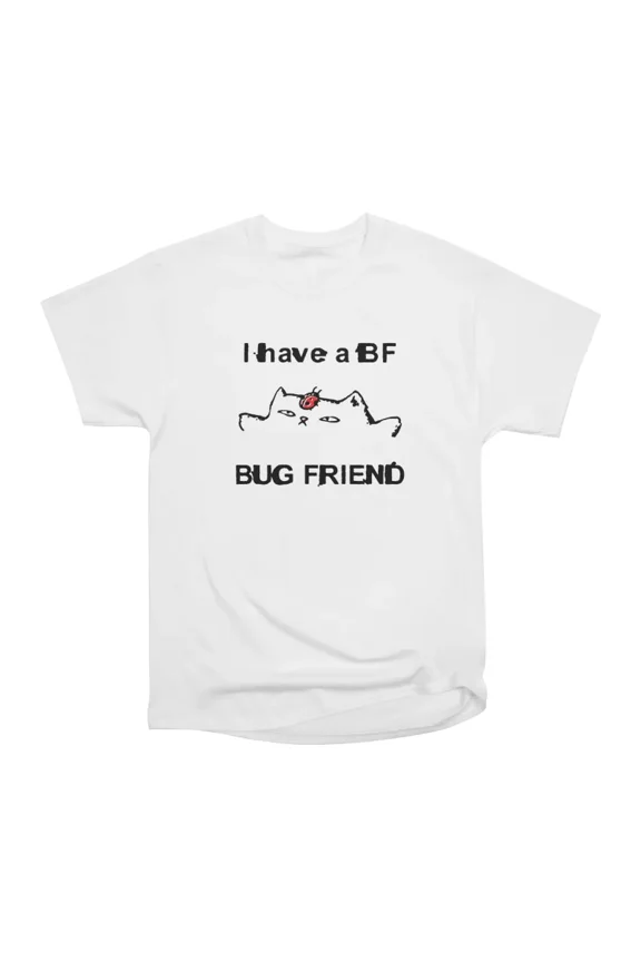 I have a BF bug friend cat T-Shirt Tee Gift For Him Merch For Her Apparel For Friend