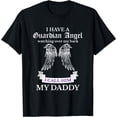 thumbnail image 1 of I have a Guardian I Call Him my Daddy Angel Wings T-Shirt, 1 of 3
