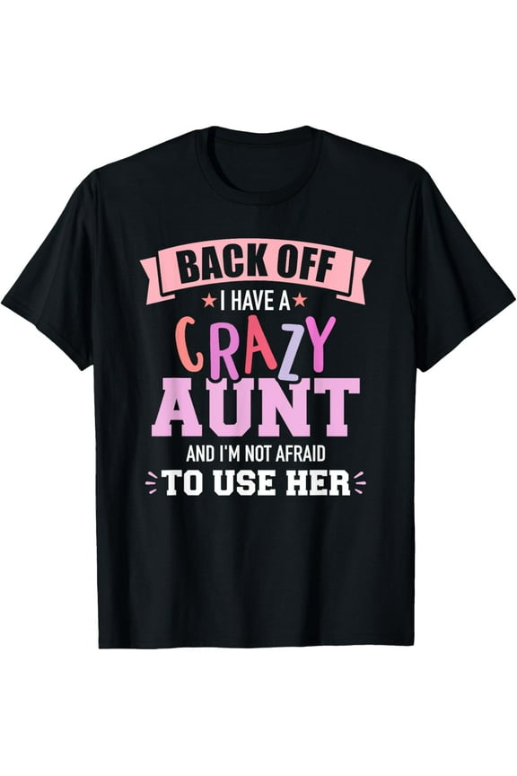 I have a crazy aunt not afraid to use her T-Shirt
