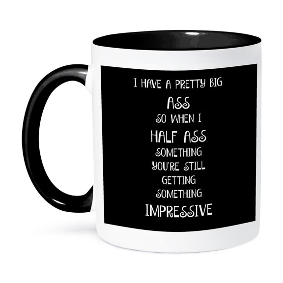 3dRose, I have a pretty big ass so when I half ass it is still impressive, 11oz Two-Tone Black Mug