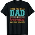 thumbnail image 1 of I have two titles dad and grandpa and I rock them both T-Shirt, 1 of 4