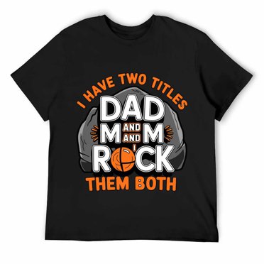 I have two titles dad and mom and I rock them both Graduation Last Day Of School T-Shirt