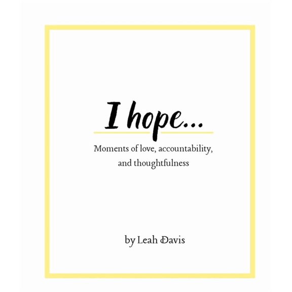 I hope...Moments of love, accountability, and thoughtfulness, (Paperback)