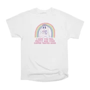I hope you feel good T-Shirt Tee Gift For Him Merch For Her Apparel For Friend