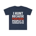 thumbnail image 1 of I hunt because punching people is frowned upon hunter Unisex T-shirt S-3XL, 1 of 2