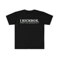 thumbnail image 1 of I kickbox What’s your special power kickboxing Unisex T-shirt S-3XL, 1 of 2