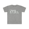 thumbnail image 1 of I know H.T.M.L How to Meet Ladies  Unisex T-shirt S-3XL Software Engineer, 1 of 2