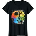 thumbnail image 1 of I know I Play Like A Girl Try To Keep Up, Funny Soccer T-Shirt, 1 of 3