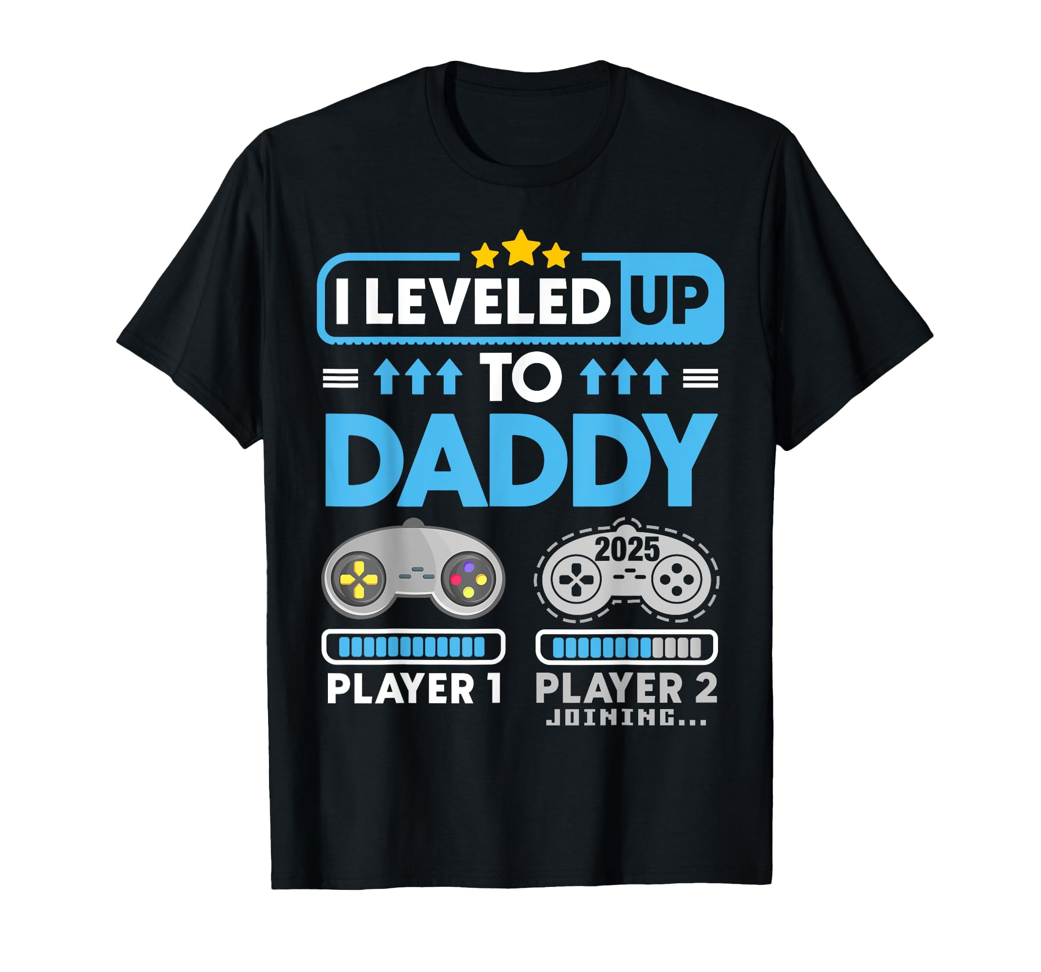 I leveled Up To Dad 2025 Dad Est 2025 Promoted To Daddy 2025 TShirt