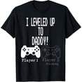 thumbnail image 1 of I leveled Up to Daddy!, New parent Gamer T-Shirt., 1 of 3