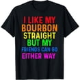 thumbnail image 1 of I like My Bourbon Straight Gay Pride Mens Womens Gift T-Shirt, 1 of 5