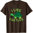 thumbnail image 1 of I like Turtles Tortoise Sea Animal Funny Gift Unisex T-Shirt for Men Women Kids Toddler,Dark Chocolate Color,Size 4T, 1 of 5