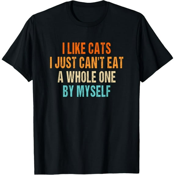 I like cats i jst can't eat a whole one by myself vintage T-ShirtMen and women, White Black T-shirt, size: Extra large S-980XL