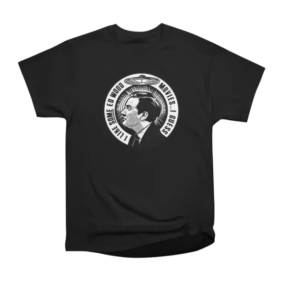 I like some Ed Wood movies T-Shirt Tee Gift For Him Merch For Her Apparel For Friend
