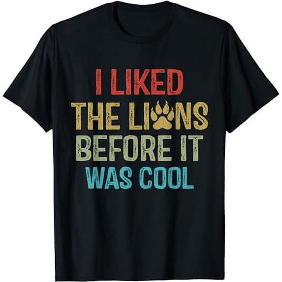 I liked the lions before it was cool Funny Quote vintage T-Shirt