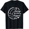 thumbnail image 1 of I'll Always Be Her Biggest Fan Volleyball Mom Dad T-Shirt, 1 of 5