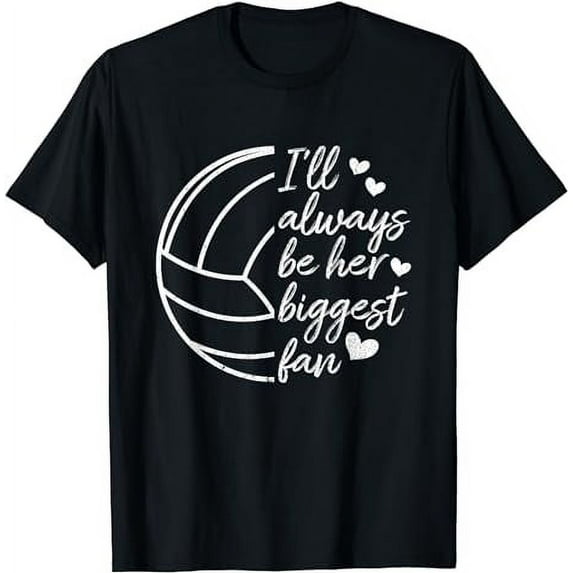 I'll Always Be Her Biggest Fan Volleyball Mom Dad T-Shirt