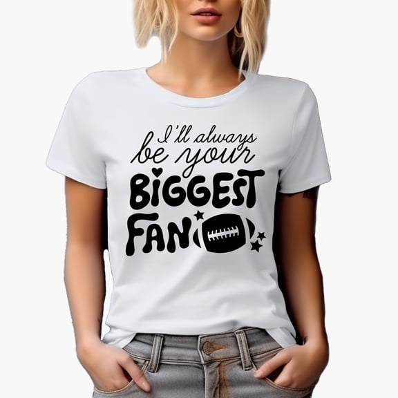I'll Always Be Your Biggest Fan, Football Player Supporter Merch Gift, White T-Shirt, Medium
