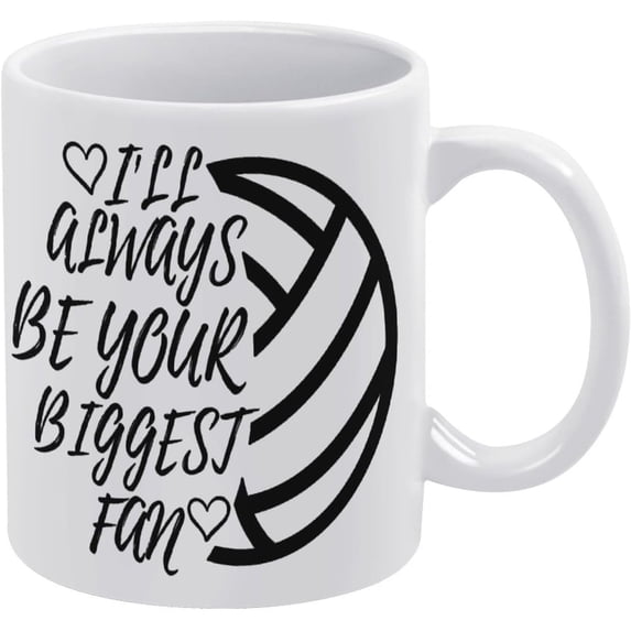 I''ll Always Be Your Biggest Fan Volleyball Coffee Lovers Cup, Great Novelty Gift, 11 Oz Tea Cup For Men & Women