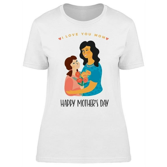 I'll Always Love You Mom T-Shirt Women -Image by Shutterstock, Female Large